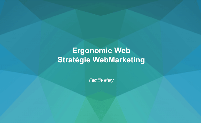 ergonomie web strategie webmarketing famille mary